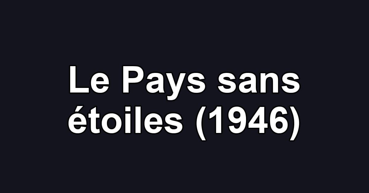 Le Pays sans étoiles (1946)