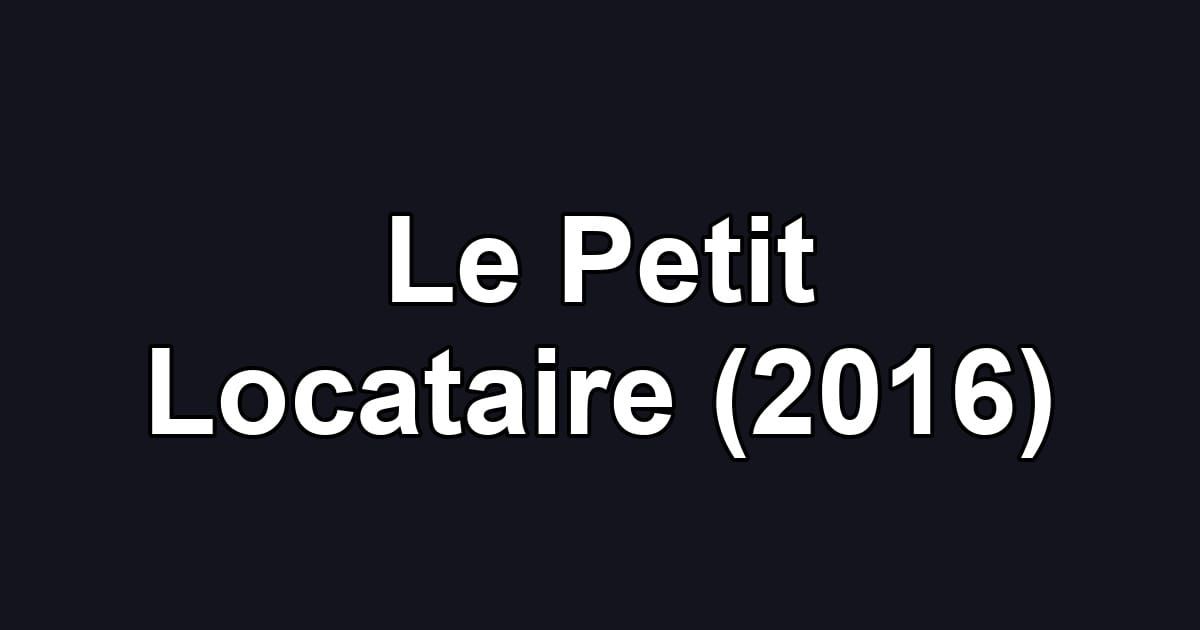 Le Petit Locataire (2016)