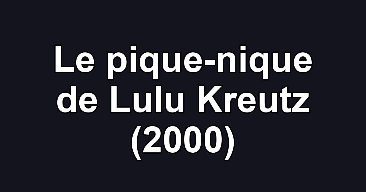 Le pique-nique de Lulu Kreutz (2000)