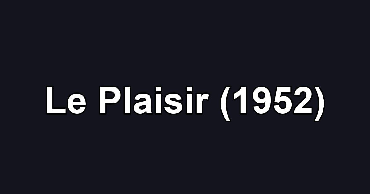Le Plaisir (1952)