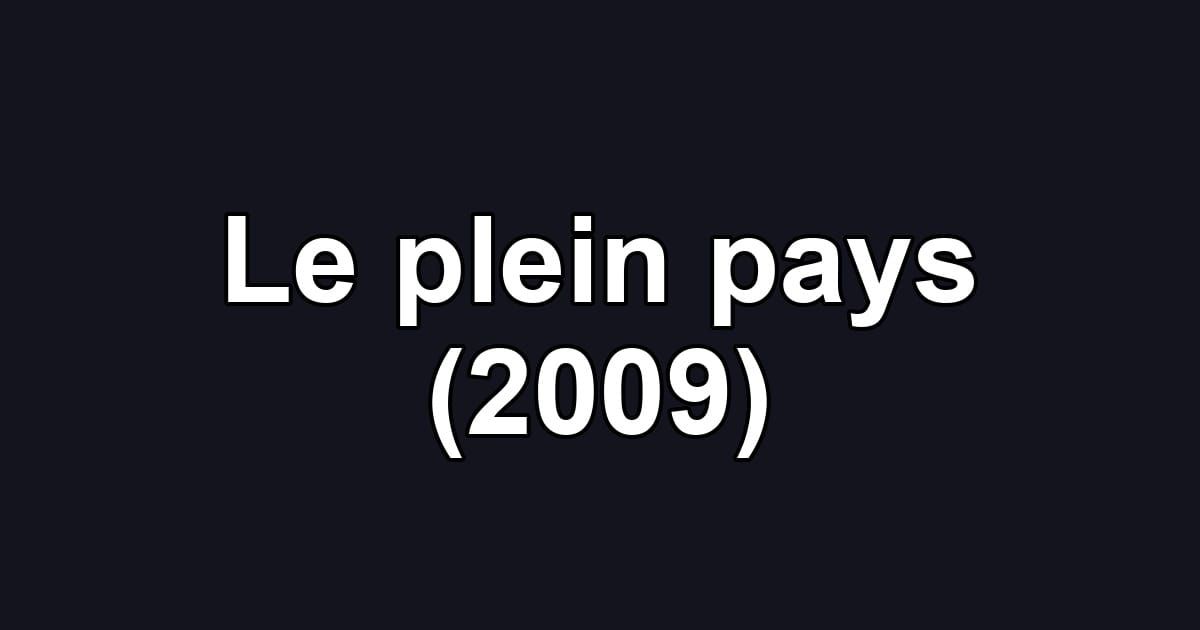 Le plein pays (2009)