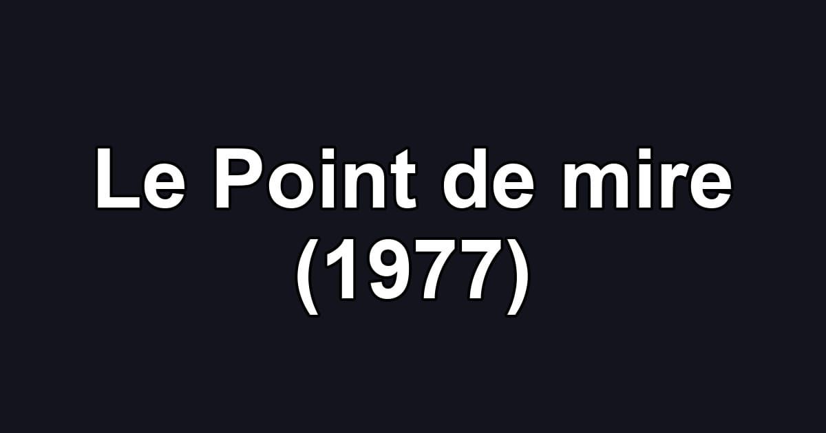 Le Point de mire (1977)