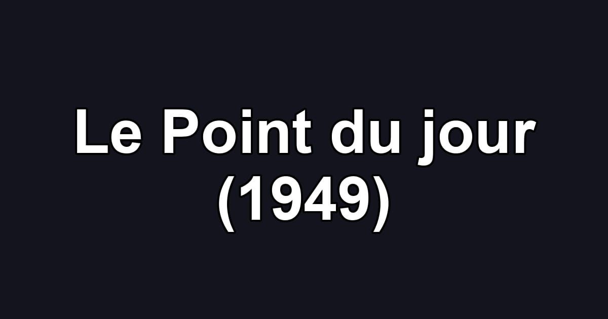 Le Point du jour (1949)