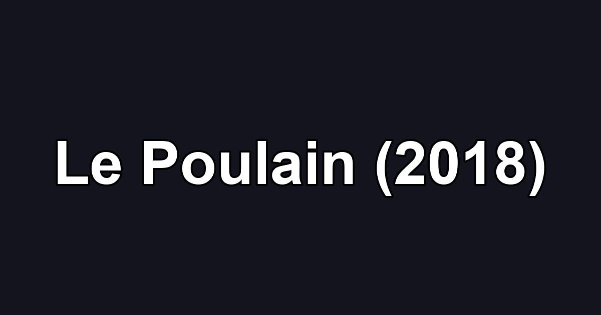 Le Poulain (2018)