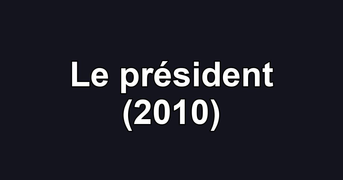 Le président (2010)