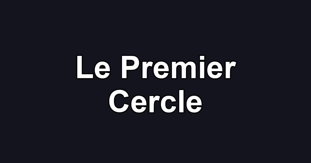 Le Premier Cercle