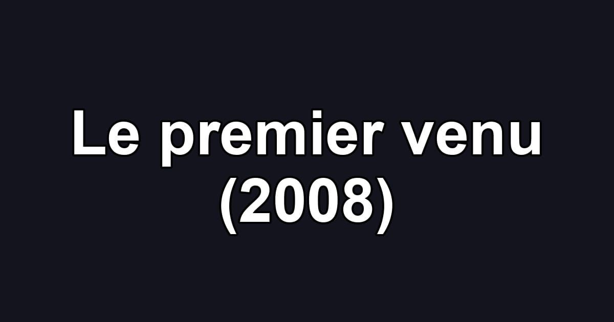 Le premier venu (2008)