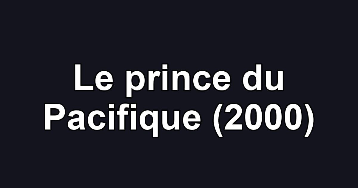 Le prince du Pacifique (2000)