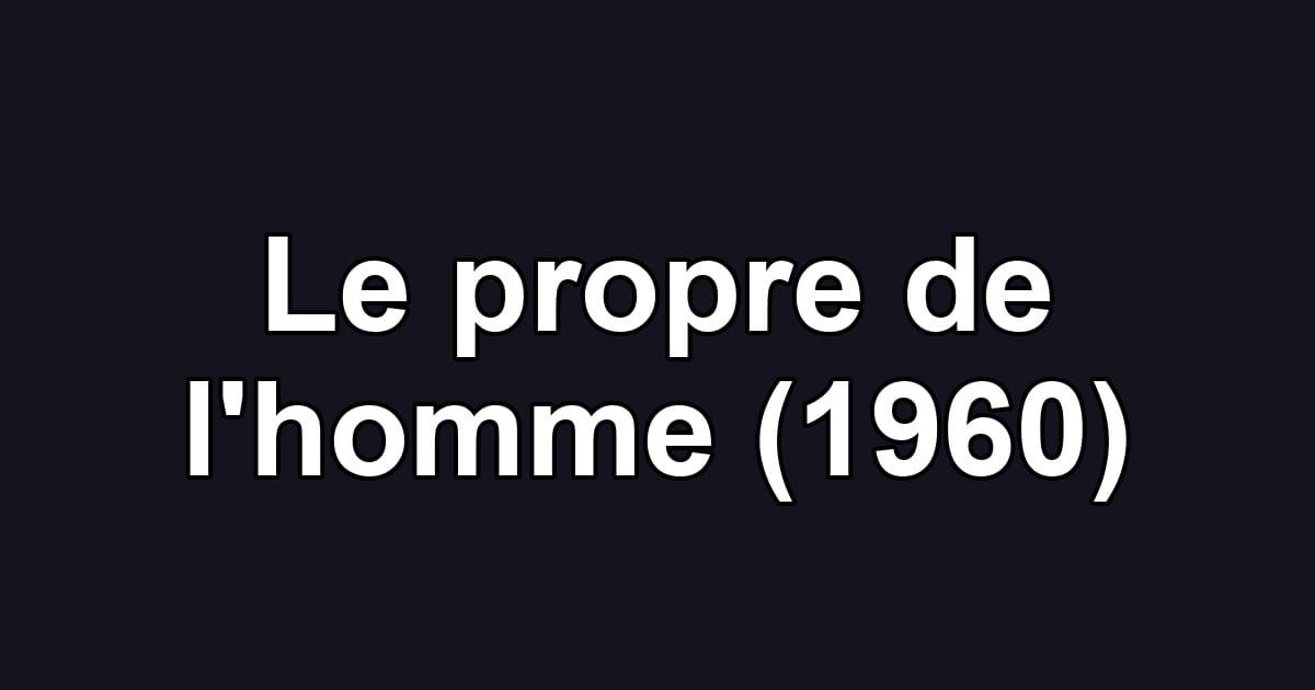 Le propre de l'homme (1960)