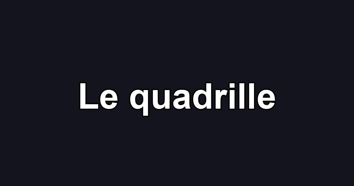 Le quadrille