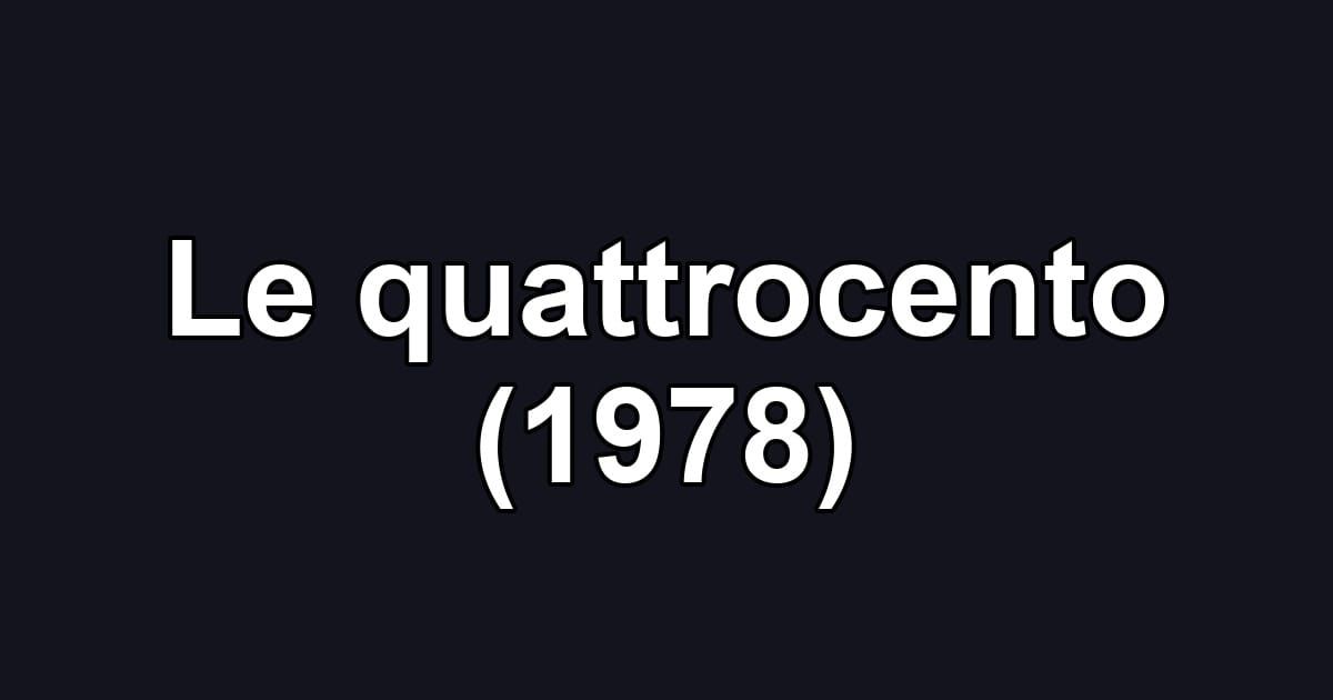 Le quattrocento (1978)