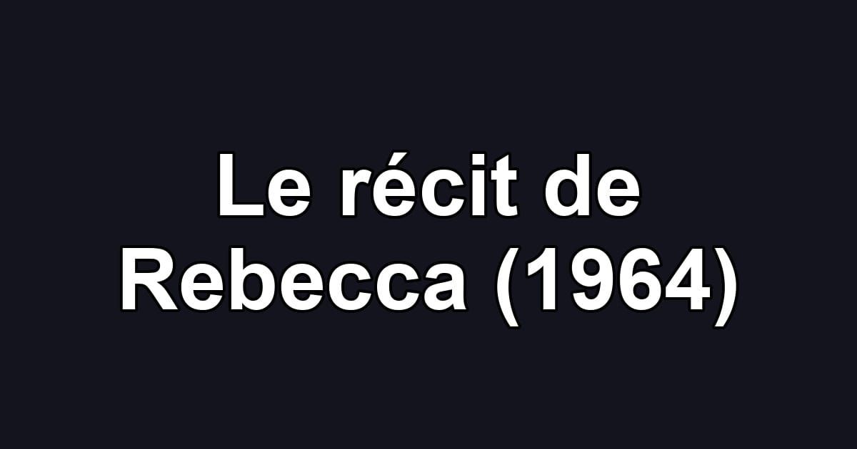 Le récit de Rebecca (1964)