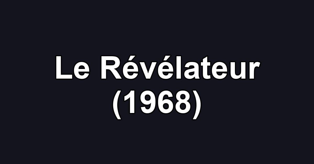 Le Révélateur (1968)
