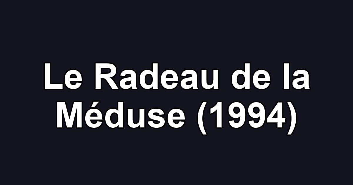 Le Radeau de la Méduse (1994)