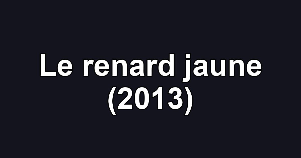 Le renard jaune (2013)