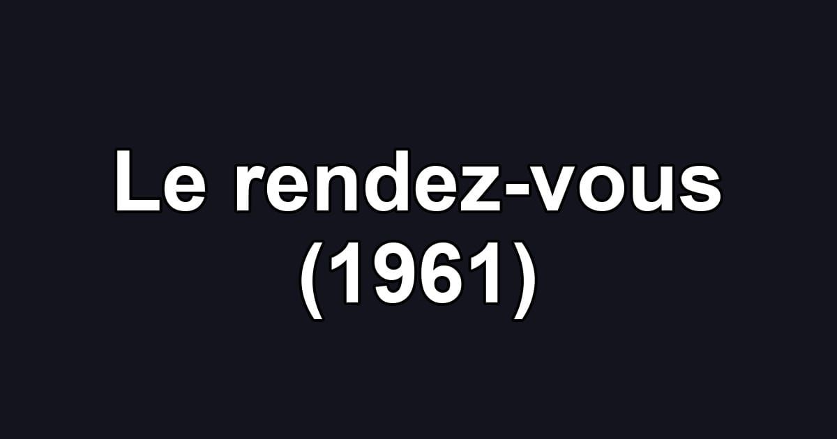 Le rendez-vous (1961)