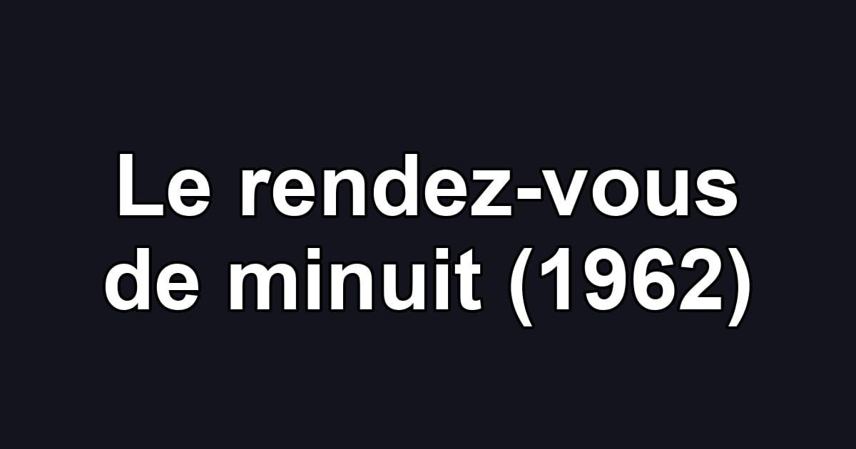 Le rendez-vous de minuit (1962)