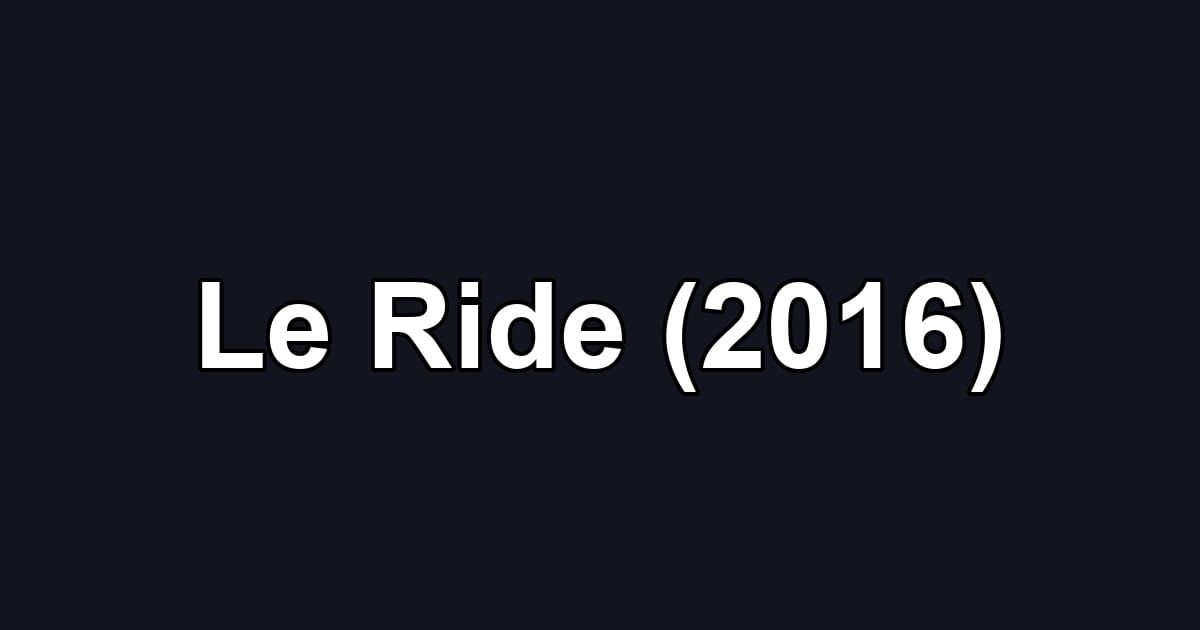 Le Ride (2016)