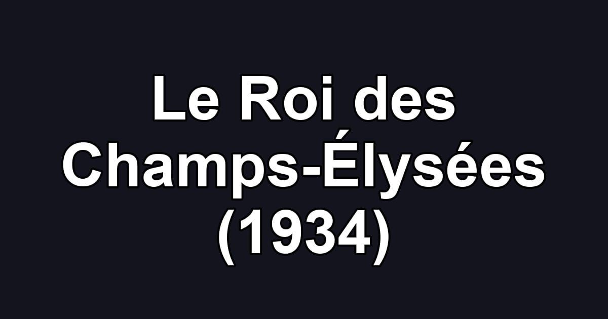 Le Roi des Champs-Élysées (1934)