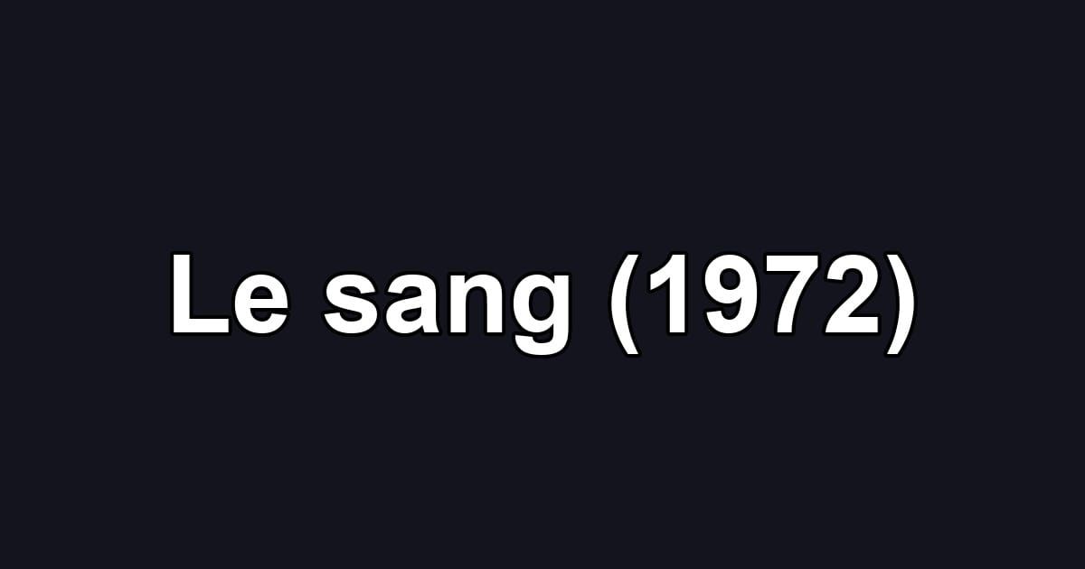 Le sang (1972)