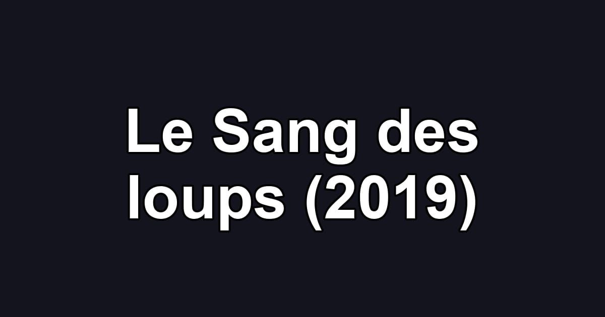 Le Sang des loups (2019)