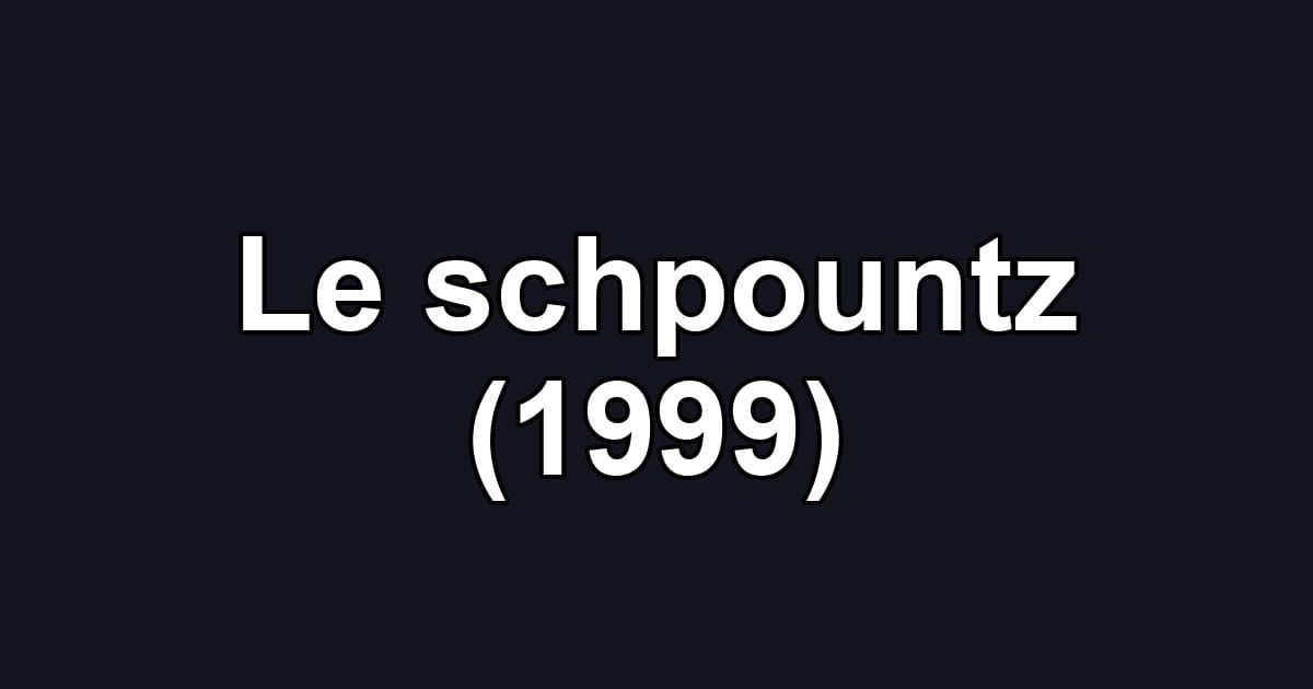 Le schpountz (1999)