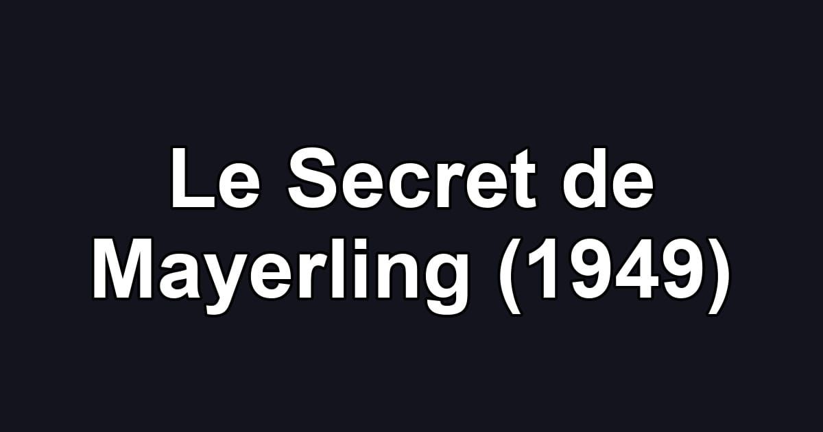 Le Secret de Mayerling (1949)