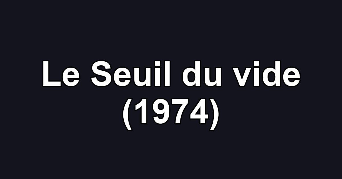 Le Seuil du vide (1974)