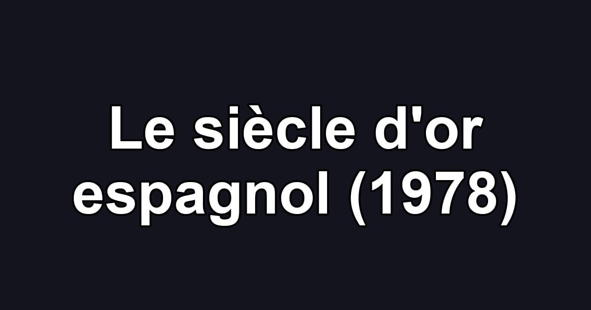 Le siècle d'or espagnol (1978)