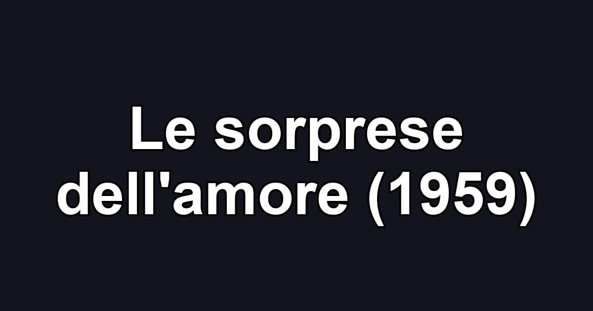 Le sorprese dell'amore (1959)