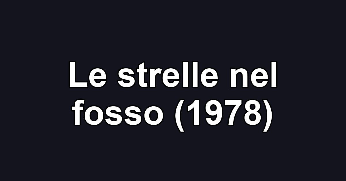 Le strelle nel fosso (1978)