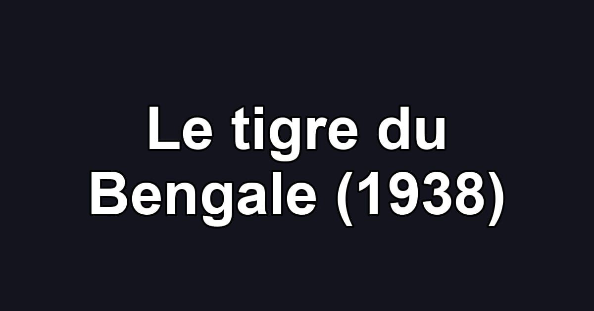Le tigre du Bengale (1938)