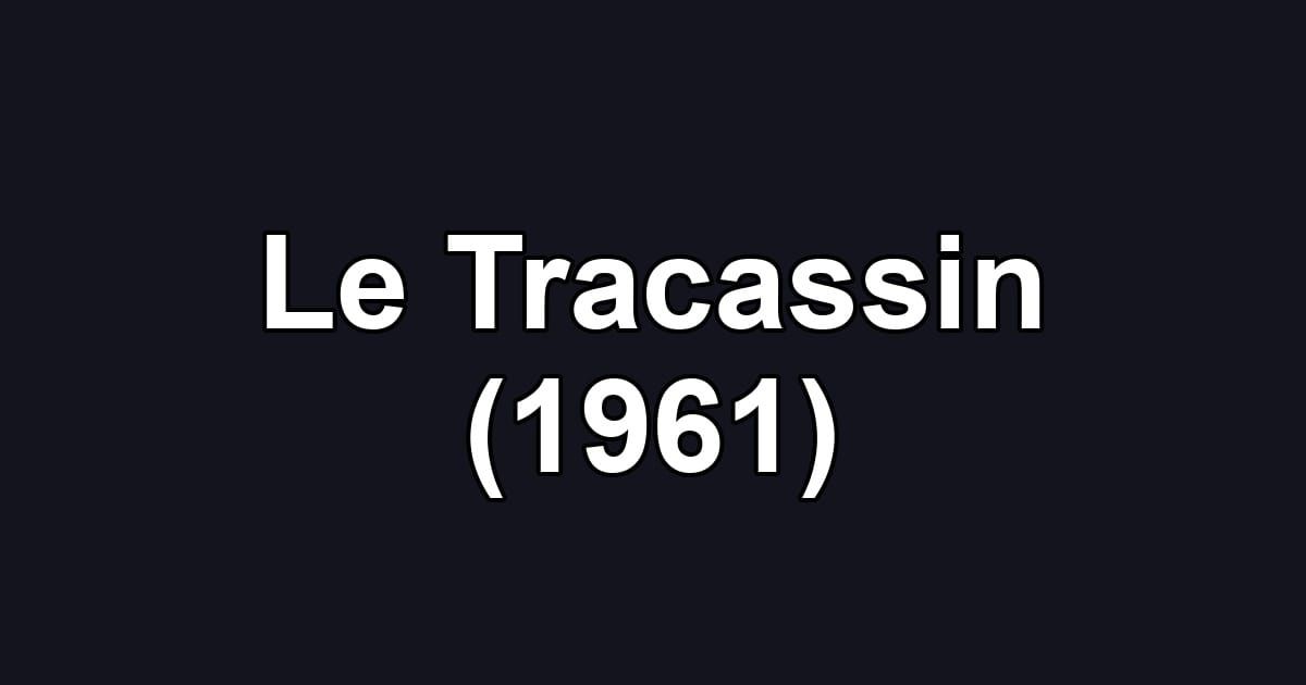 Le Tracassin (1961)