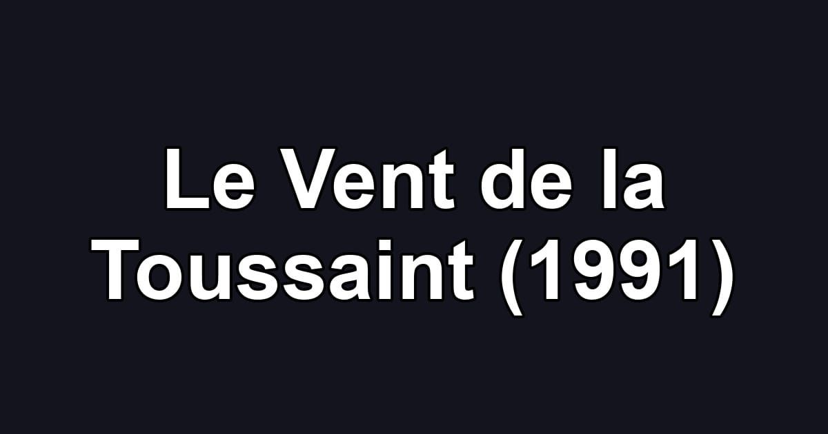 Le Vent de la Toussaint (1991)