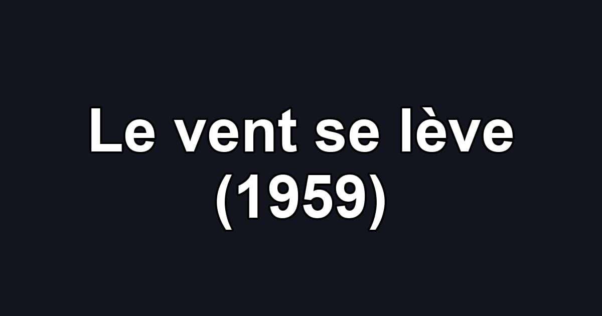 Le vent se lève (1959)
