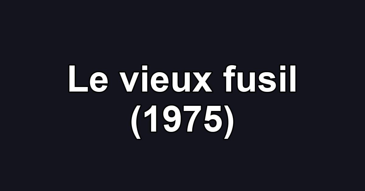 Le vieux fusil (1975)