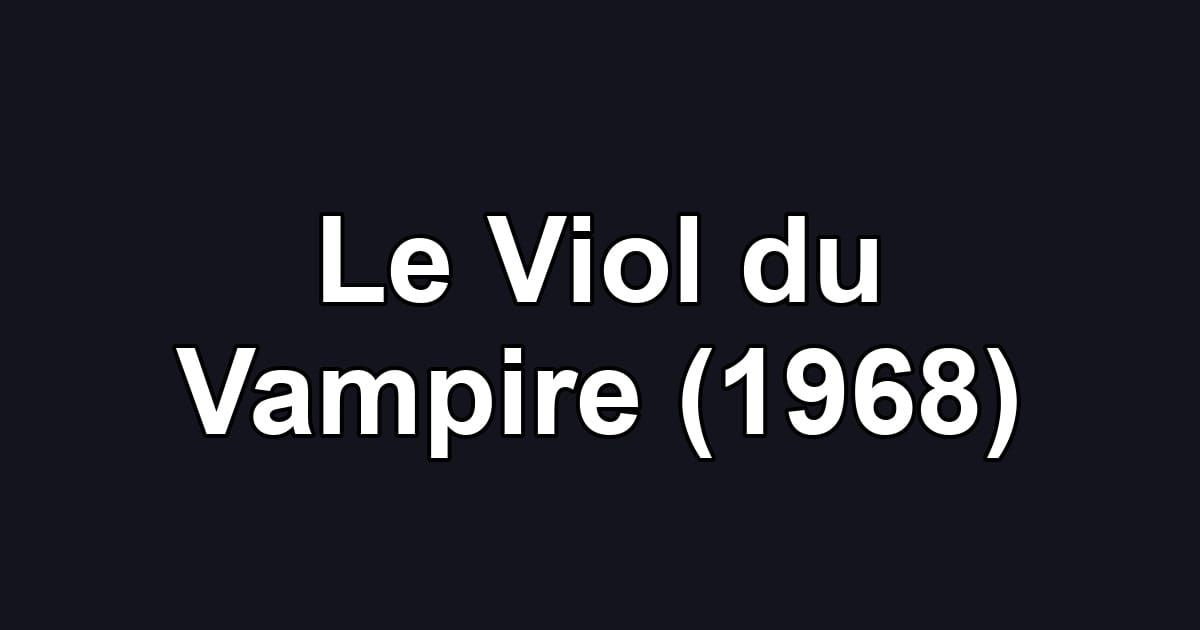 Le Viol du Vampire (1968)