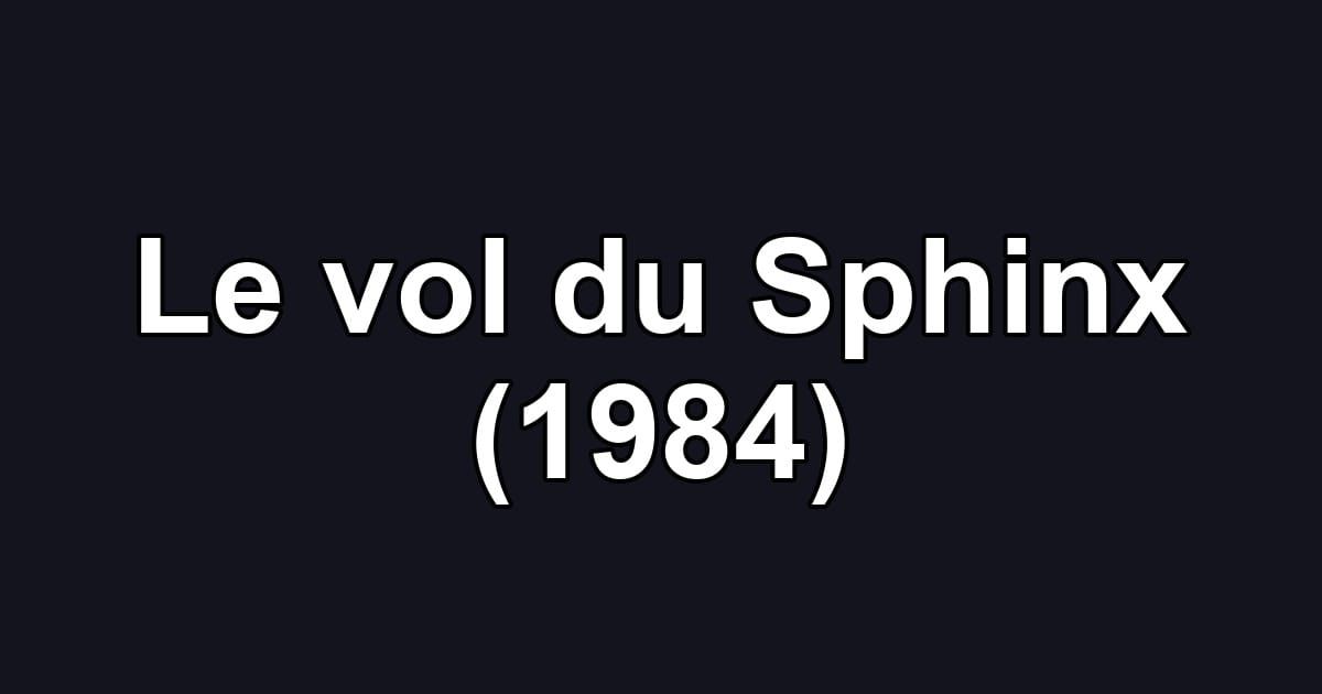 Le vol du Sphinx (1984)
