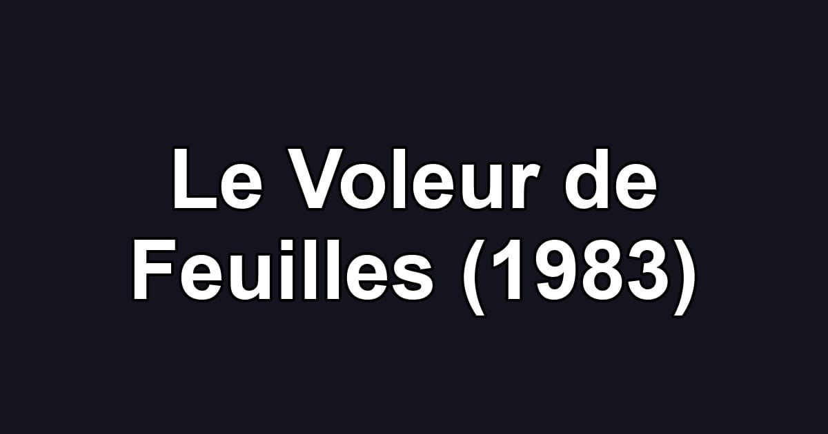 Le Voleur de Feuilles (1983)