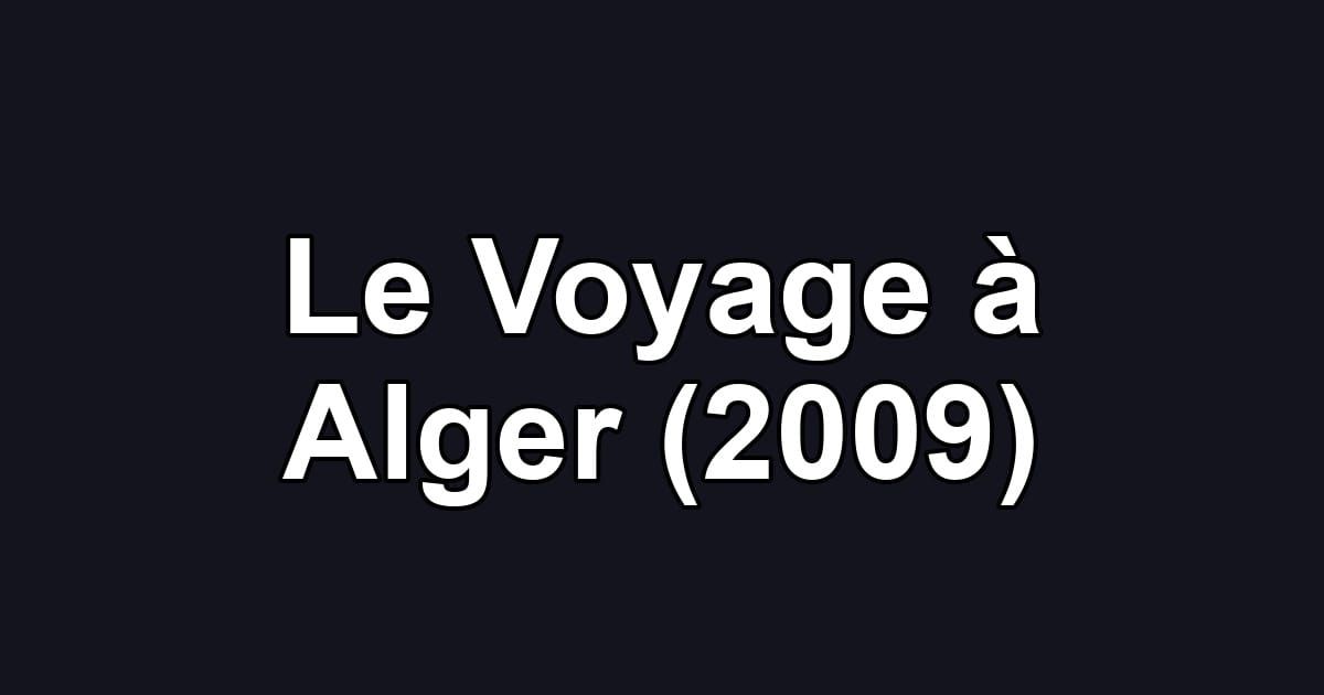 Le Voyage à Alger (2009)