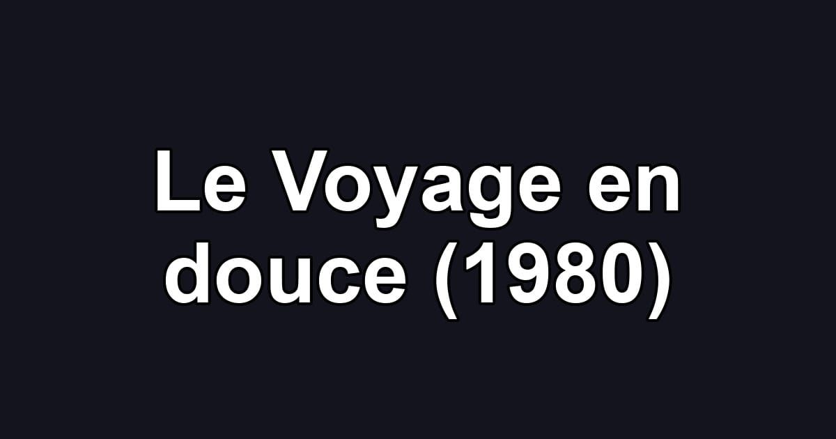 Le Voyage en douce (1980)