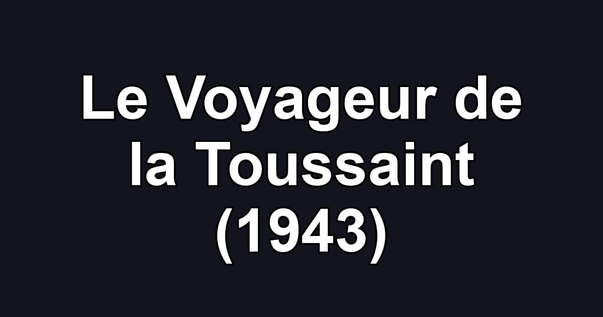Le Voyageur de la Toussaint (1943)