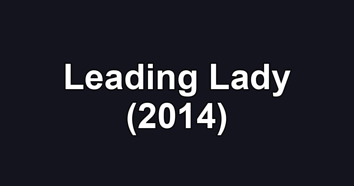 Leading Lady (2014)