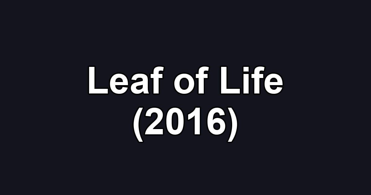 Leaf of Life (2016)