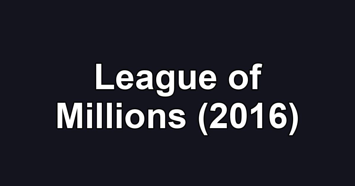 League of Millions (2016)