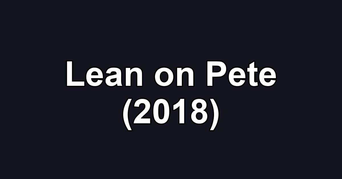 Lean on Pete (2018)