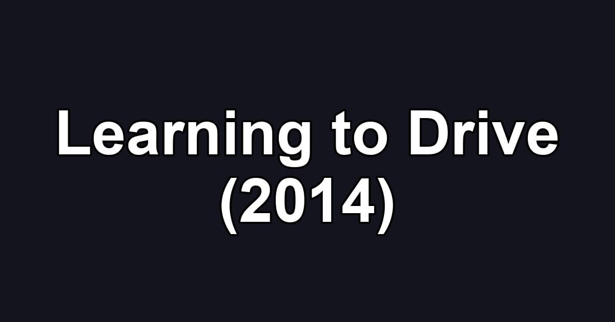 Learning to Drive (2014)