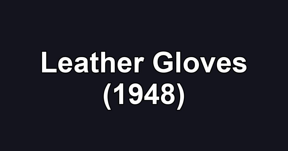 Leather Gloves (1948)