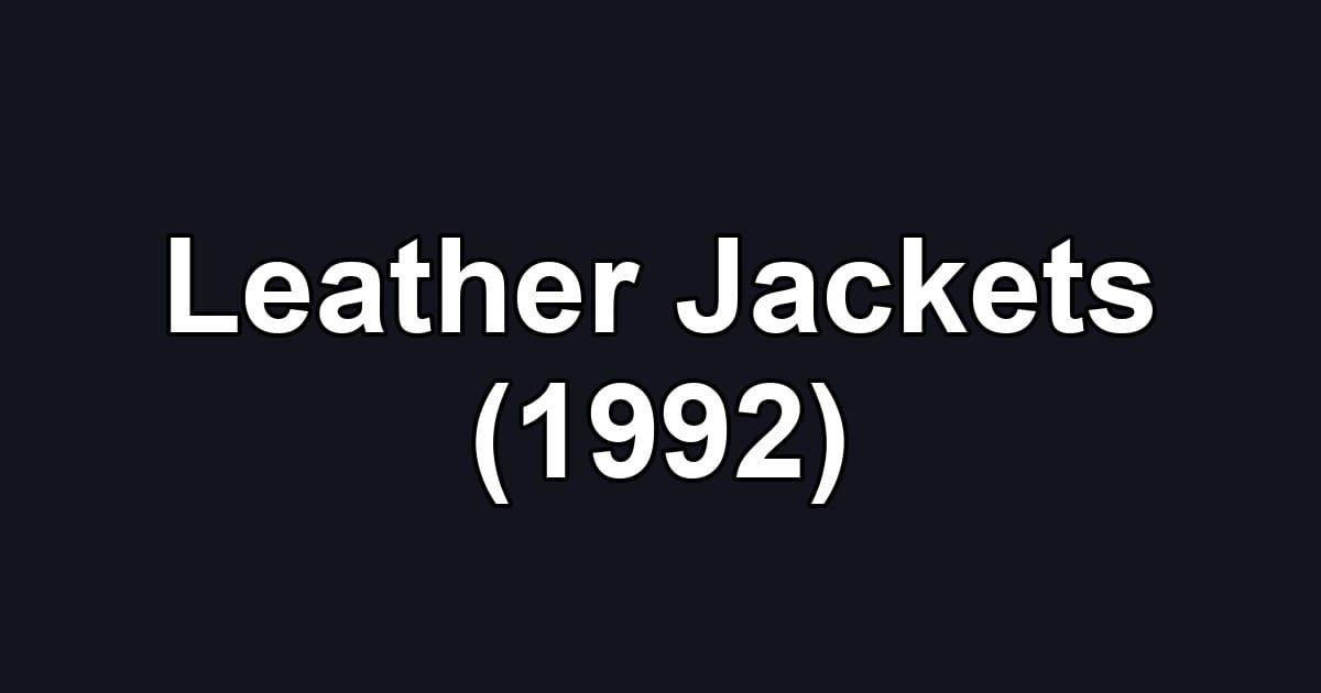 Leather Jackets (1992)