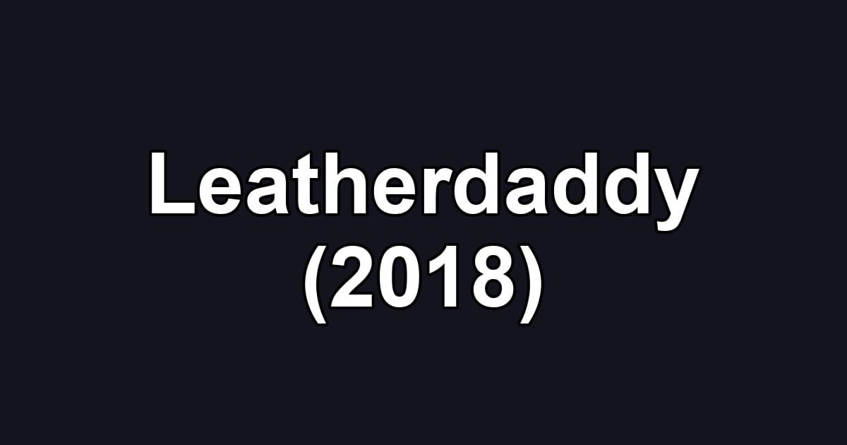 Leatherdaddy (2018)